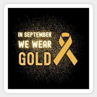 In September We Wear Gold - Childhood Cancer Awareness Sticker